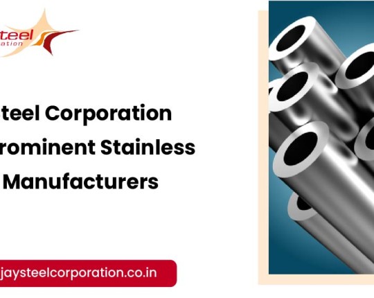 A Prominent Stainless Steel Manufacturer – Jay Steel Corporation