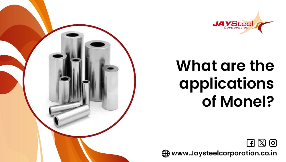 What Are the Applications of Monel?