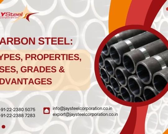 Carbon Steel: Types, Properties, Uses, Grades & Advantages