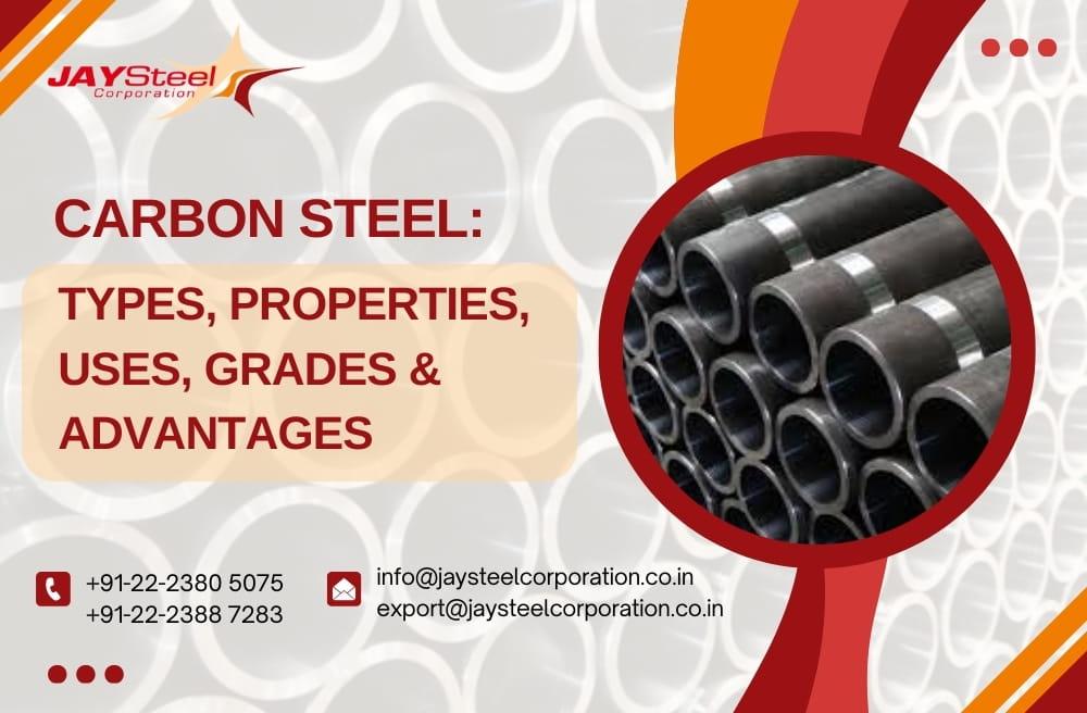 Carbon Steel: Types, Properties, Uses, Grades & Advantages