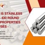 What Is Stainless Steel 430 Round Bar? Properties and Uses