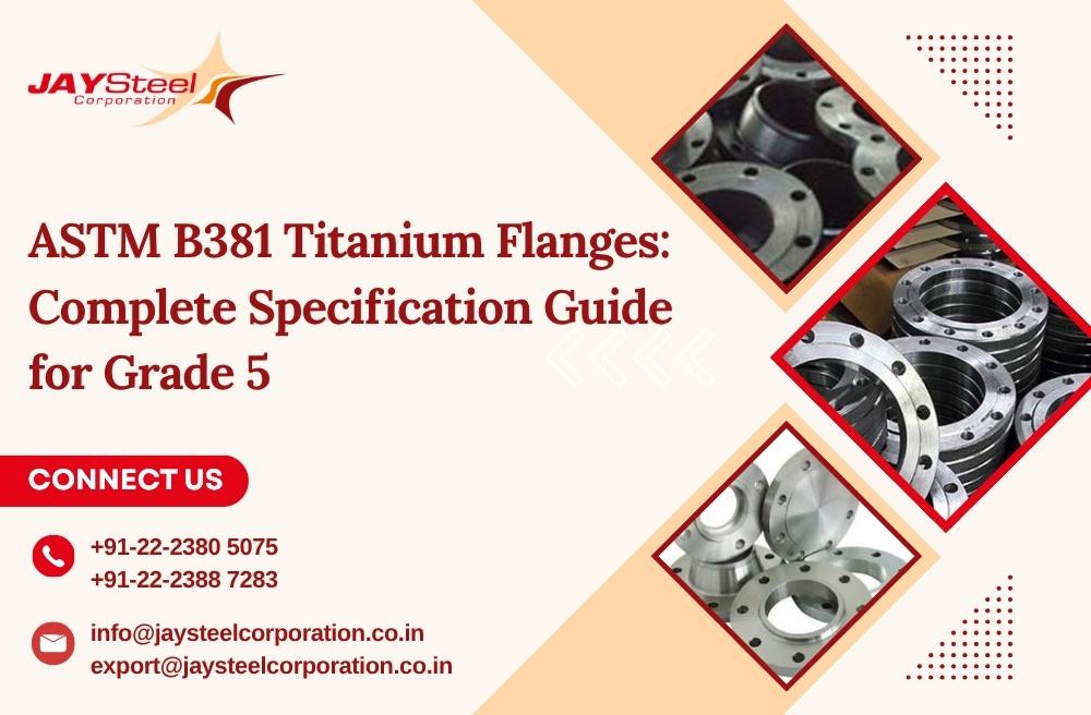 ASTM B381 Titanium Flanges: Complete Specification Guide for Grade 5