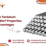 What is a Tantalum Round Bar? Properties and Advantages