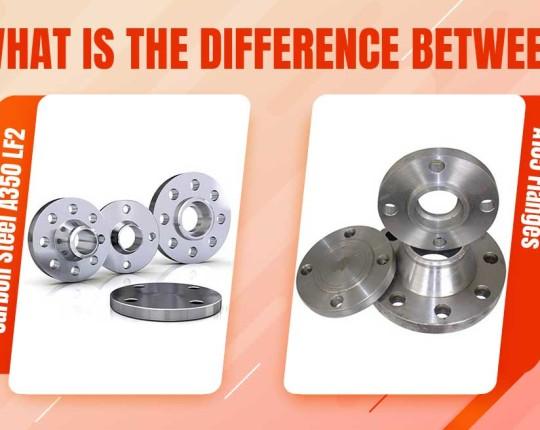 What is the Difference Between Carbon Steel A350 LF2 and A105 Flanges?